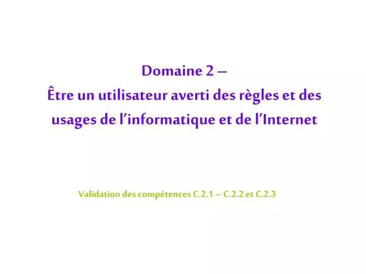 domaine 2 tre un utilisateur averti des r gles et des usages de l informatique et de l internet