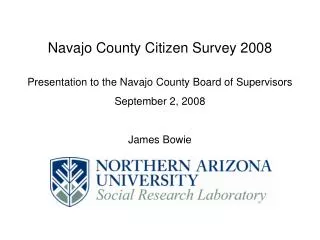 Navajo County Citizen Survey 2008 Presentation to the Navajo County Board of Supervisors