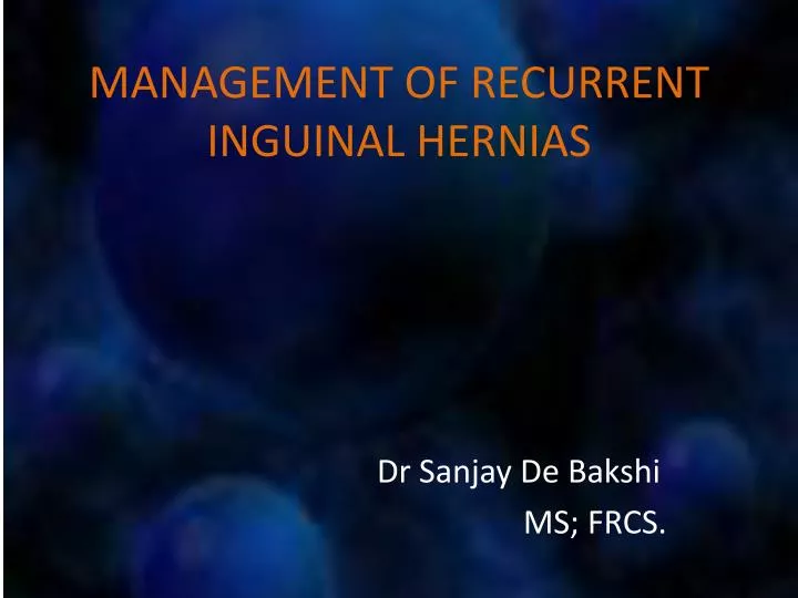 management of recurrent inguinal hernias