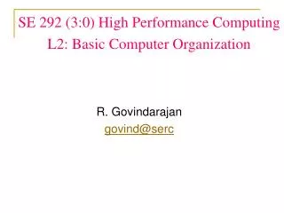 SE 292 (3:0) High Performance Computing L2: Basic Computer Organization