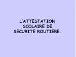 L’ATTESTATION SCOLAIRE DE SECURITE ROUTIERE. - slide 1
