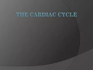 The Cardiac Cycle