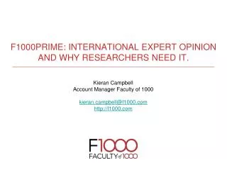 F1000Prime : International expert opinion and why researchers need it.