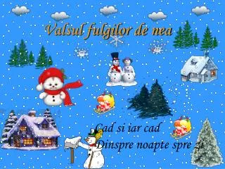 valsul fulgilor de nea