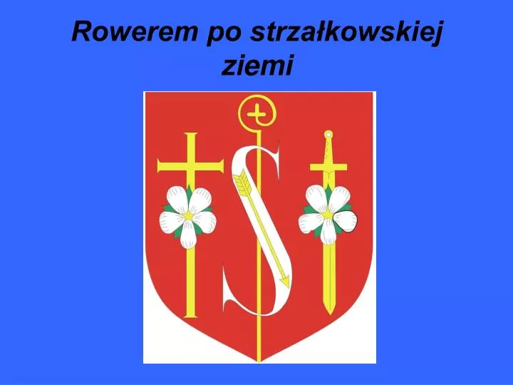 rowerem po strza kowskiej ziemi