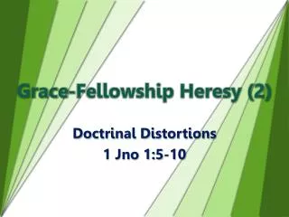 Grace-Fellowship Heresy (2)