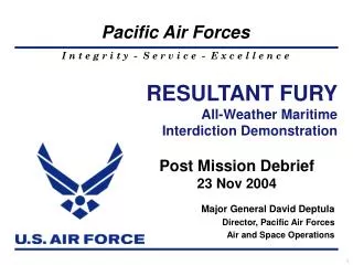 Major General David Deptula Director, Pacific Air Forces Air and Space Operations