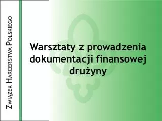 warsztaty z prowadzenia dokumentacji finansowej dru yny