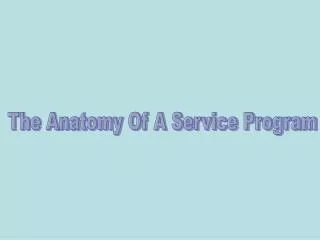 The Anatomy Of A Service Program