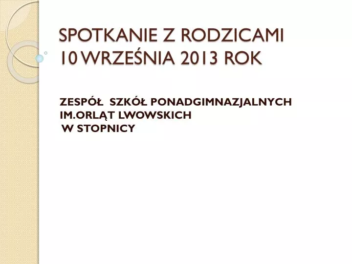 spotkanie z rodzicami 10 wrze nia 2013 rok