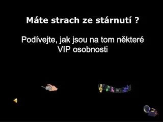 m te strach ze st rnut pod vejte jak jsou na tom n kter vip osobnosti