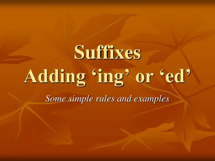 suffixes adding ing or ed