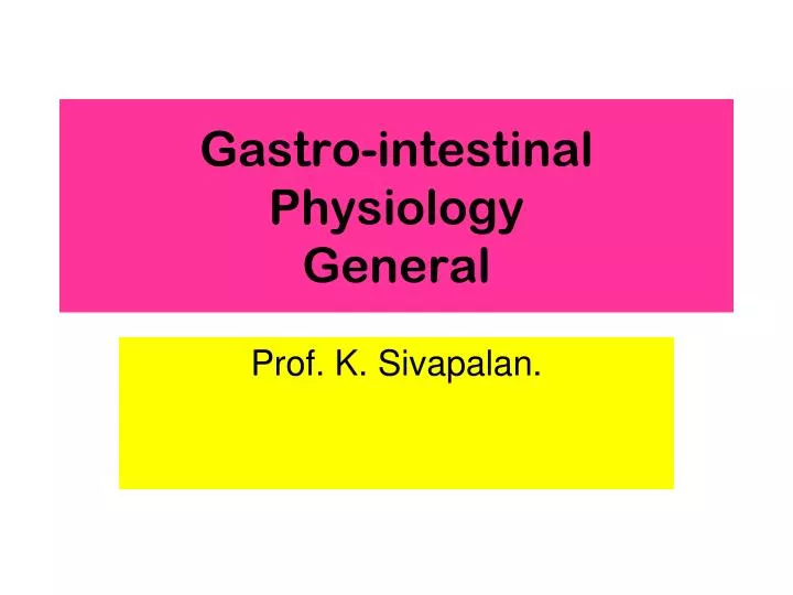 gastro intestinal physiology general
