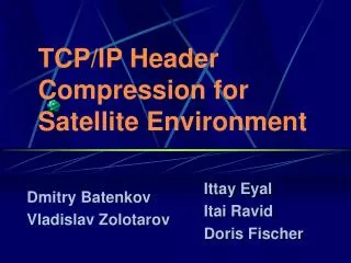 TCP/IP Header Compression for Satellite Environment