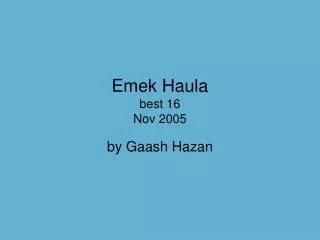 Emek Haula best 16 Nov 2005