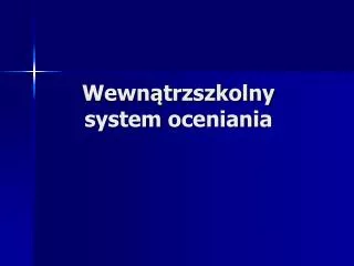 wewn trzszkolny system oceniania