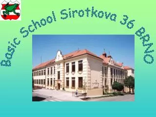 Basic School Sirotkova 36 BRNO