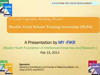 A Presentation by MY -FIKR (Muslim Youth Foundation of Intellectual Know-how and Research )