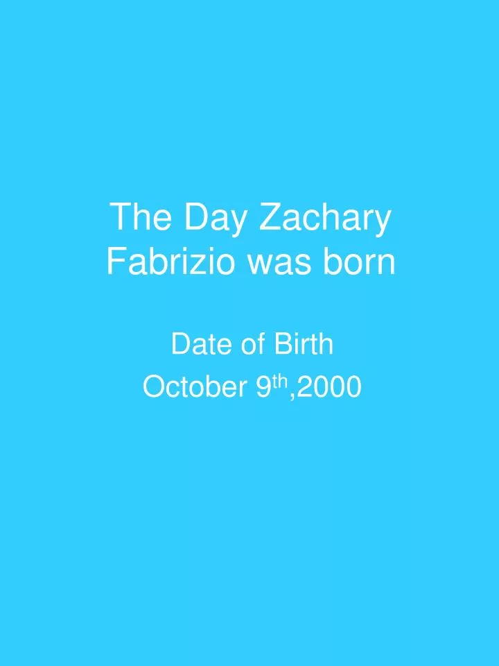 the day zachary fabrizio was born
