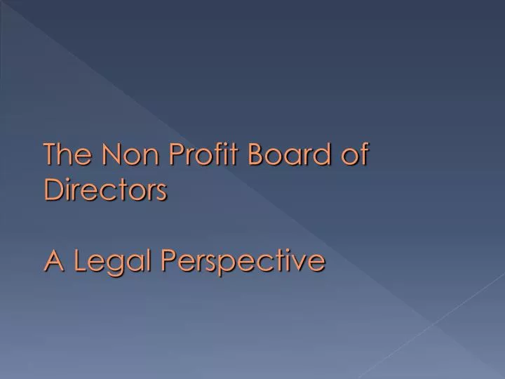 the non profit board of directors a legal perspective