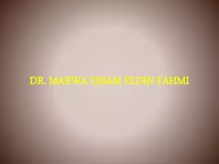 DR. MARWA ESSAM ELDIN FAHMI