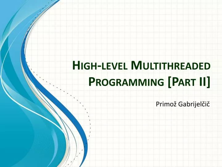high level multithreaded programming part ii