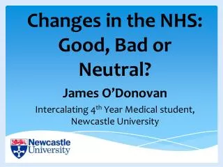 Changes in the NHS: Good, Bad or Neutral?