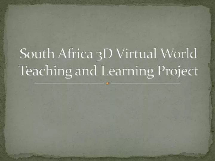 south africa 3d virtual world teaching and learning project