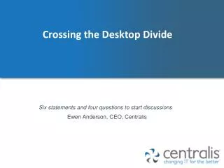 Crossing the Desktop Divide