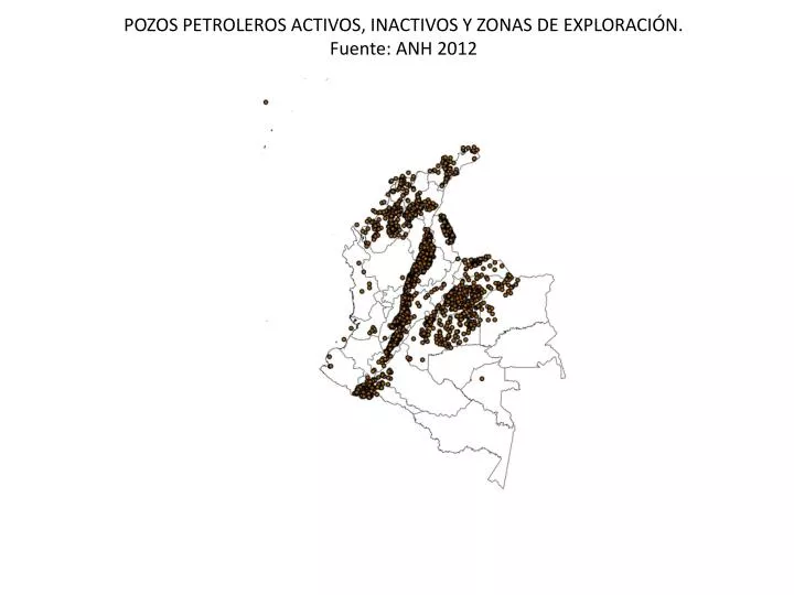 pozos petroleros activos inactivos y zonas de exploraci n fuente anh 2012