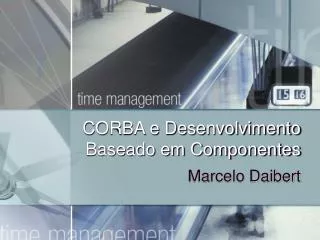 corba e desenvolvimento baseado em componentes