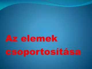 az elemek csoportos t sa