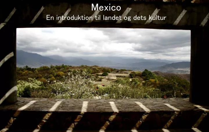 mexico en introduktion til landet og dets kultur