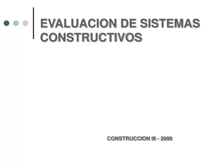 evaluacion de sistemas constructivos construccion iii 2009