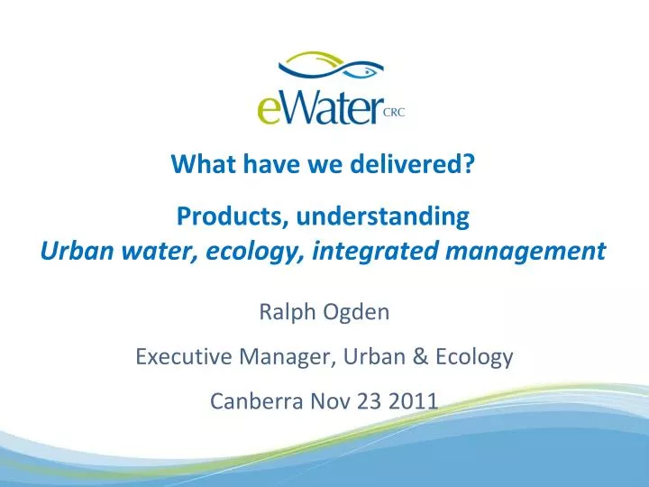 what have we delivered products understanding urban water ecology integrated management
