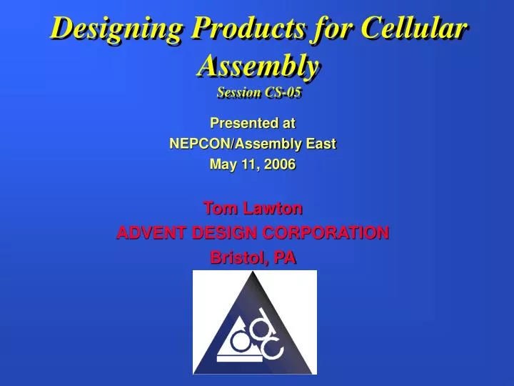 designing products for cellular assembly session cs 05