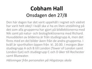 cobham hall onsdagen den 27 8