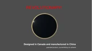 Designed in Canada and manufactured in China