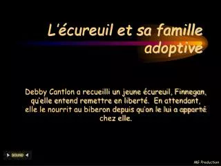 l cureuil et sa famille adoptive