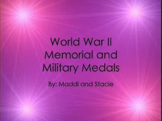 World War II Memorial and Military Medals
