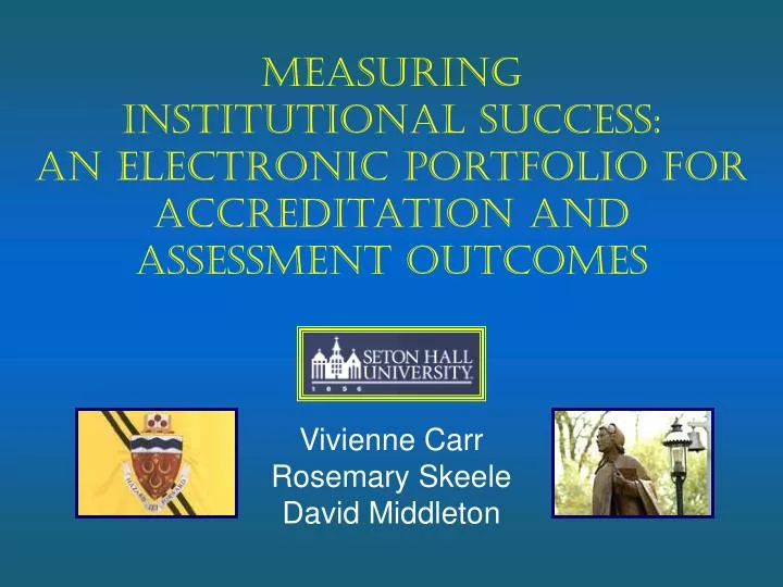 measuring institutional success an electronic portfolio for accreditation and assessment outcomes