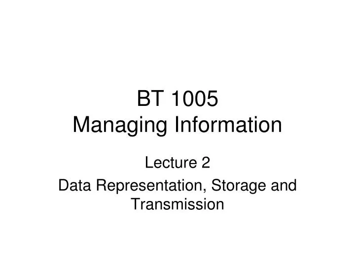 bt 1005 managing information