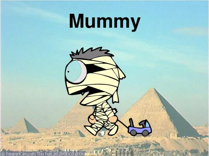 mummy