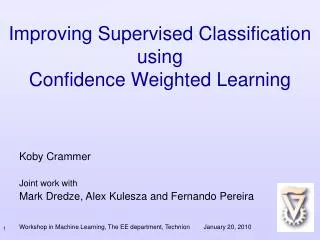 Improving Supervised Classification using Confidence Weighted Learning