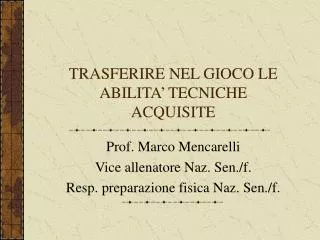 trasferire nel gioco le abilita tecniche acquisite