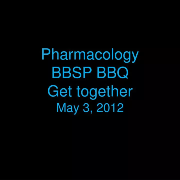 pharmacology bbsp bbq get together may 3 2012