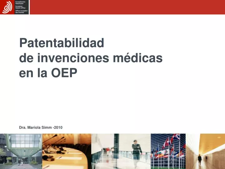 patentabilidad de invenciones m dicas en la oep dra mariola simm 2010