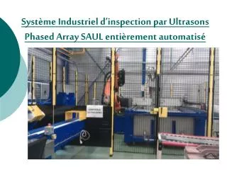 syst me industriel d inspection par ultrasons phased array saul enti rement automatis