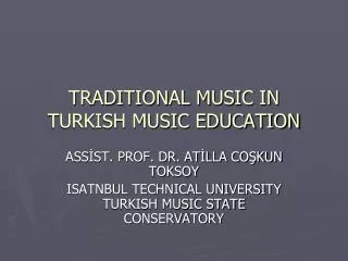 TRADITIONAL MUSIC IN TURKISH MUSIC EDUCATION