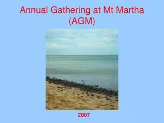 Annual Gathering at Mt Martha (AGM)